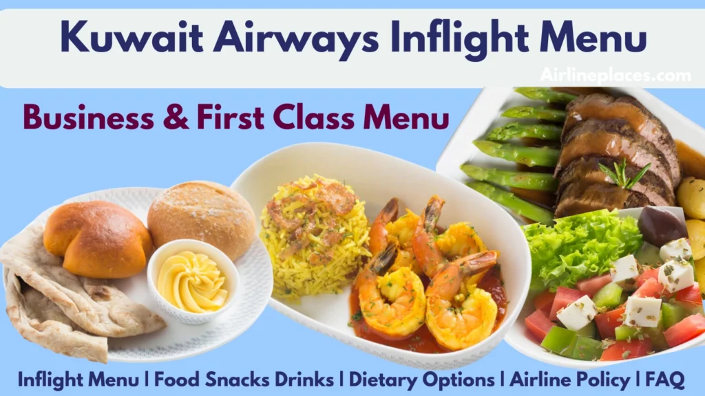 Business CLass and First Class Meals in Kuwait Airways Inflight Menu