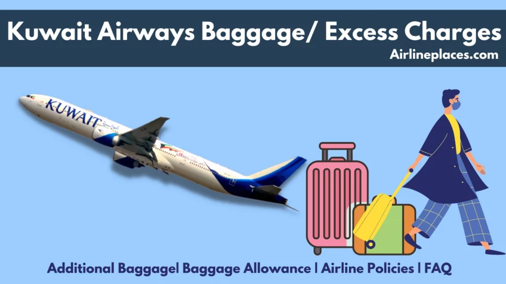 Kuwait Airways Baggage Allowance and Additional Charges