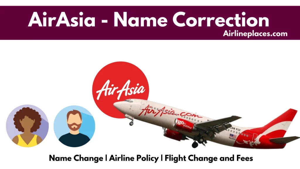 Air Asia Name Correction and Flight Change Policy