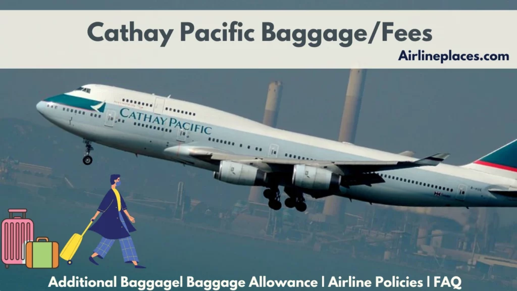 Cathay Pacific Baggage Allowance Fees and Extra Charges