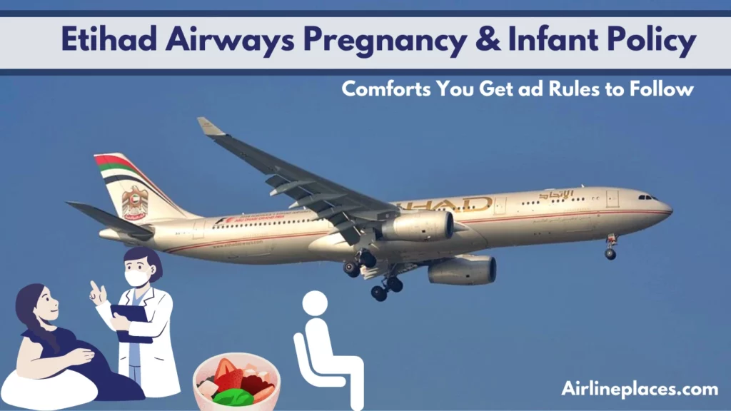 Etihad Airways Pregnancy and Infant Policy Comforts and Facilities